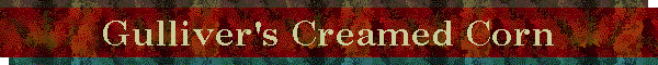 Gulliver's Creamed Corn